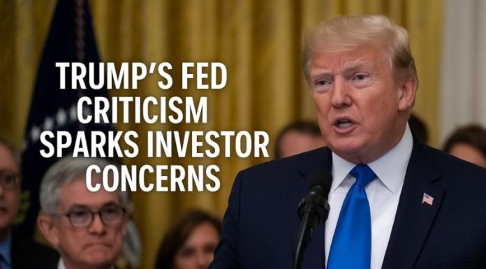Trump’s Fed Criticism Sparks Investor Concerns